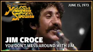 You Don't Mess with Jim - Jim Croce | The Midnight Special