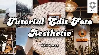 Tutorial Edit Foto Aesthetic | VSCO Tutorial | Cara Edit Foto Ala Selebgram