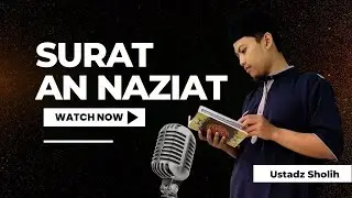 SURAT AN NAZIAT || USTADZ SHOLIH || MURROTAL MERDU || JUZ 30