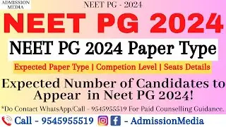 Neet pg 2024: Paper Type | Total Candidates to apper in Neet pg 2024 | Latest Updates 