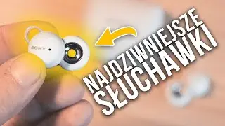 Sony LinkBuds | słuchawki bezprzewodowe z dziurką | Recenzja