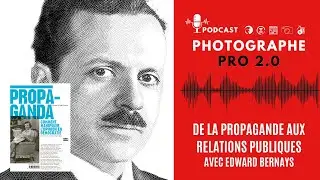 De la propagande aux relations publiques avec Edward Bernays