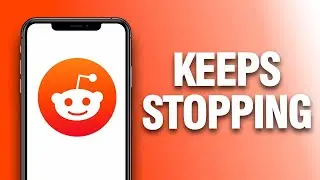 How To Fix And Solve Reddit App Keeps Stopping - Final Solution