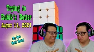 Trying to Rubik's Better - August 14, 2024