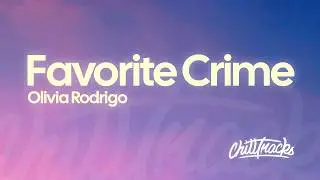 Olivia Rodrigo - favorite crime (Lyrics)