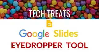 GOOGLE SLIDES - Eyedropper Tool