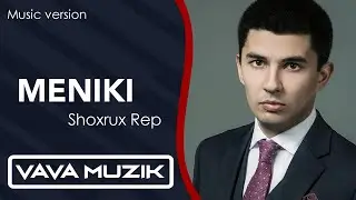 Shoxrux - Meniki (Music version) 2024
