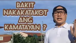 BAKIT NAKAKATAKOT ANG KAMATAYAN ?  /    Alex Xander