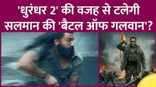 Battle of Galwan का Eid स्लॉट छोड़ेंगे Salman Khan, Ranveer Singh की Dhurandhar 2 बनी असली वजह!