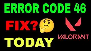 Valorant Error Code 46 Fix | Valorant Maintenance Today | Valorant Not Opening