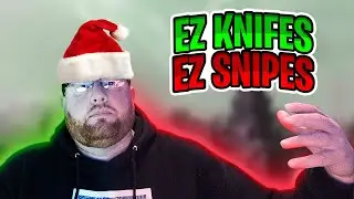 EZ KNIFES EZ SNIPES (YES THIS WAS BEFORE CHRISTMAS LMFAO)