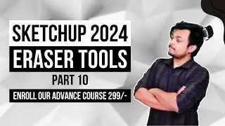 ERASER TOOL - Learn SketchUp Tutorial for Architecture & Interior Design | Part 10