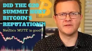 The G20 Summit is good news for crypto! New Binance exchange! Netflix's Mute! Look out for Z cash!