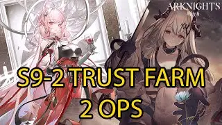[Arknights] S9-2 Trust Farm 2 OPS