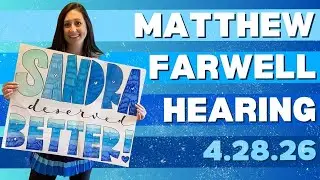Matthew Farwell Hearing 4/28/26  |  Justice for Sandra Birchmore