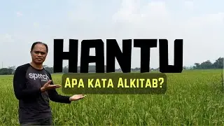 HANTU, apakah benar-benar ada? Apa kata Alkitab? | Video#008