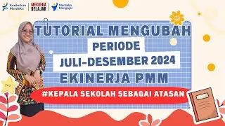 TUTORIAL MENGUBAH PERIODE JULI-DESEMBER 2024 EKINERJA PMM || KEPALA SEKOLAH SEBAGAI ATASAN
