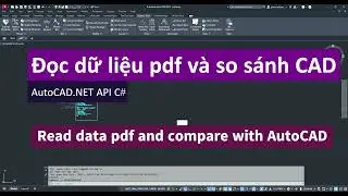 19 | AutoCAD NET API C# | Compare data pdf and AutoCAD || So sánh dữ liệu pdf và AutoCAD