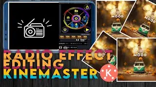 HOW TO CREATE TRENDING RADIO EFFECT MOOD STATUS ON KINEMASTER / TUTORIAL