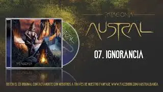 Ignorancia - Austral (Álbum Patagonia 2017)
