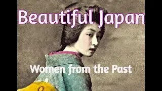 Beautiful Japan, Women from the Past