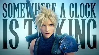 Final Fantasy VII Remake || Somewhere a Clock Is Ticking