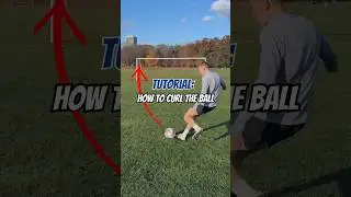 Tutorial: How To Curl The Ball 