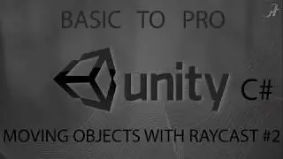 UNITY MOVING OBJECTS WITH RAYCAST #2