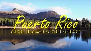 Mikel Elmazi ft. Keli Shikut - Puerto Rico (Prod. by DenisBeats)