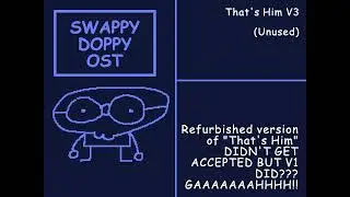 (Swapped Ost) - That's Him V3 (unused)