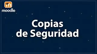 Crear y Restaurar Copia de Respaldo de un Curso ⬇️⬆️ Moodle
