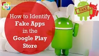 Fake Apps on Google Play - Protect Your Data | How To identify FAKE Apps On Google Play store