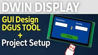 DWIN Display GUI Design with DGUS Tool | Complete Project Setup Tutorial