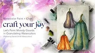 Live Replay: Let’s Paint Moody Gourds with Granulating Watercolors