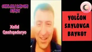YOLĞON SAYLOVGA BAYKOT CHELLINJIGA SIZ HAM QUSHILING