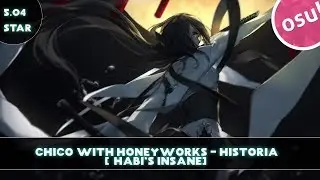 「OSU! Replay 」CHiCO with HoneyWorks - Historia [Habi's Insane]
