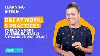 D&I at Work: 5 Practices to Build a More Diverse, Equitable, & Inclusive Workplace [2024]