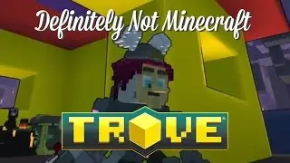 Definitely Not Minecraft: Trove