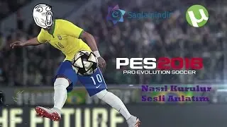 Pes 16 Nasıl İndirilir Ve Kurulur Sesli Ve Türkçe
