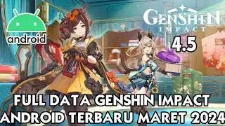 TUTORIAL INSTALL FULL DATA GENSHIN IMPACT ANDROID 4.5 TERBARU MARET 2024 - LINK UPDATED BRO!!!