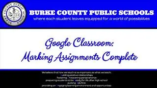 Google Classroom ❙ Marking Work Complete