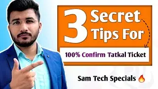 3 Secret tips for confirm tatkal ticket | Sam Tech Specials
