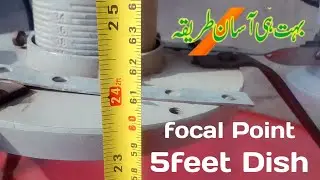 How to set focal point Dish antenna setting 5feet dish