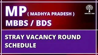 Madhya Pradesh (M.P)  MBBS/BDS stray vacancy  round schedule