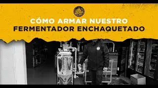 Como armar nuestro fermentador enchaquetado / Cerveza Artesanal