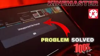 Kinemaster unsupported file formate problem solve 2023 || How To Solve Unsupported File Formate