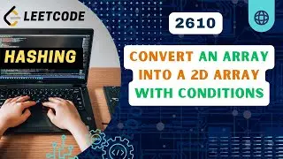 2610. Convert an Array Into a 2D Array With Conditions | Hashing | Daily Challenge
