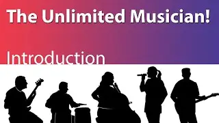 The Unlimited Musician: An Introduction