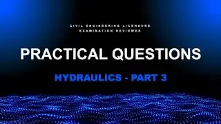 Practical Questions for CELE - Hydraulics Part 3 (029)