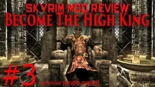 Skyrim Mod Walkthrough: The High King (v.4.0) Part #3